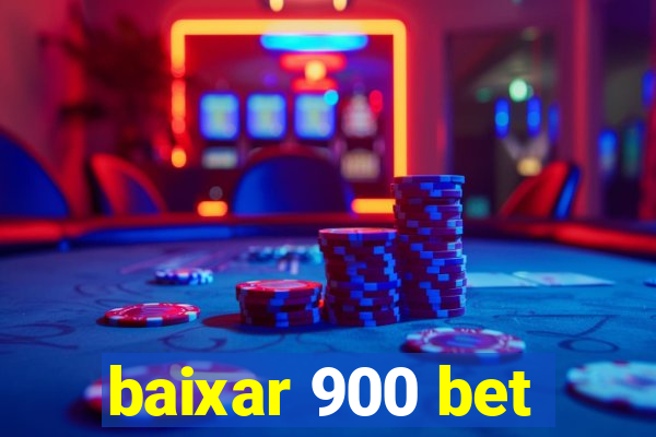 baixar 900 bet